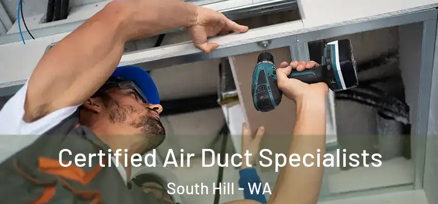 Certified Air Duct Specialists South Hill - WA