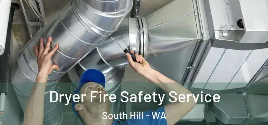  Dryer Fire Safety Service South Hill - WA