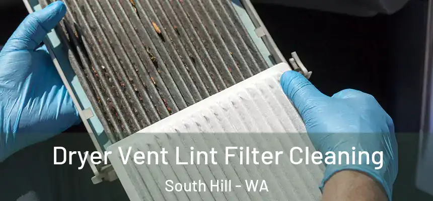  Dryer Vent Lint Filter Cleaning South Hill - WA