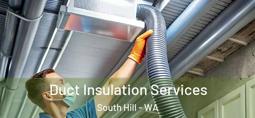 Duct Insulation Services South Hill - WA