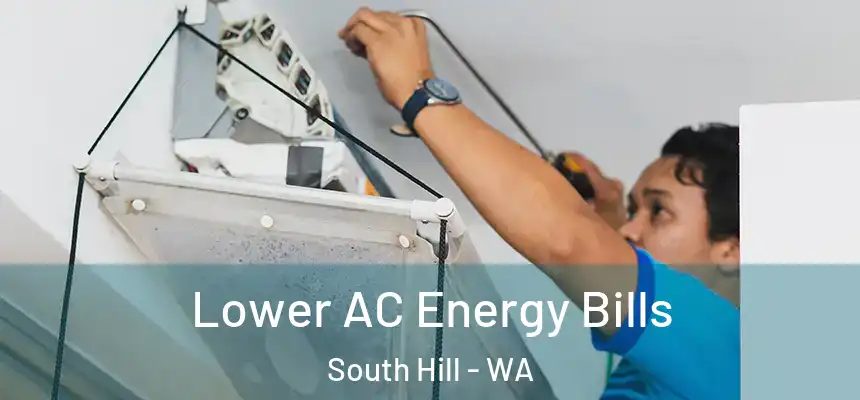  Lower AC Energy Bills South Hill - WA