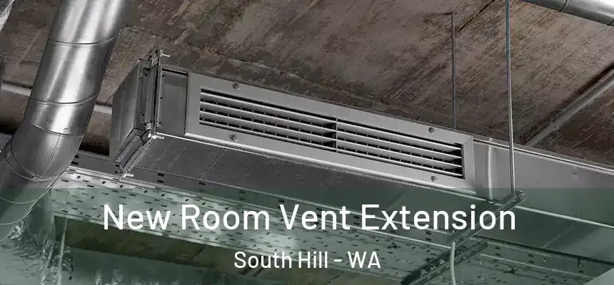  New Room Vent Extension South Hill - WA