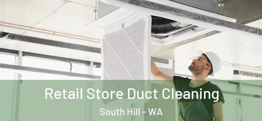  Retail Store Duct Cleaning South Hill - WA