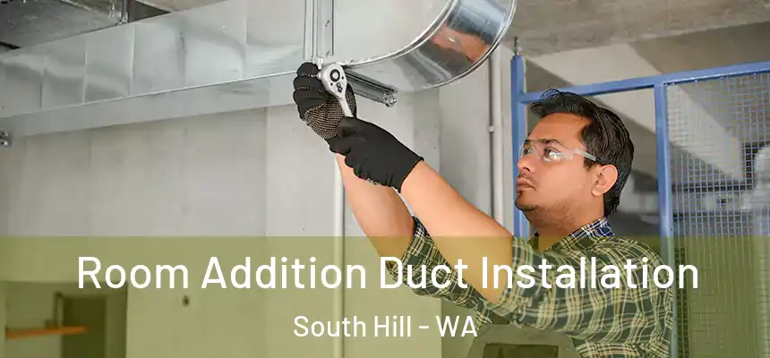  Room Addition Duct Installation South Hill - WA