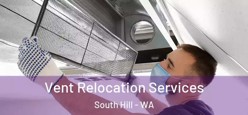  Vent Relocation Services South Hill - WA